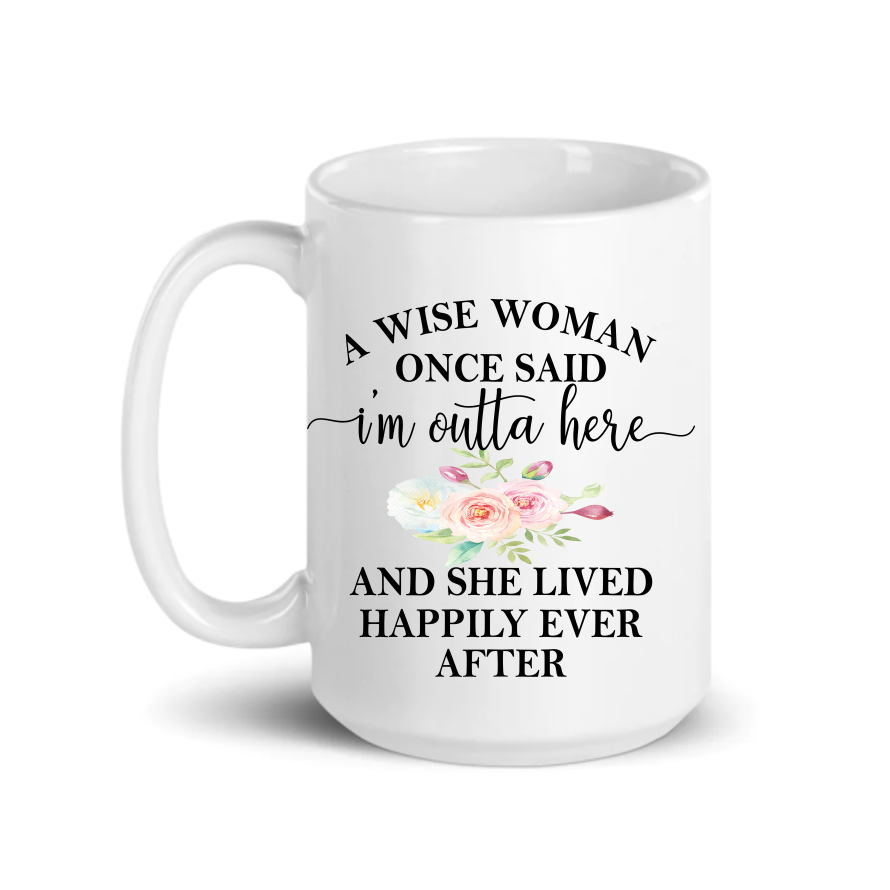 A Wise Woman, Once Said 