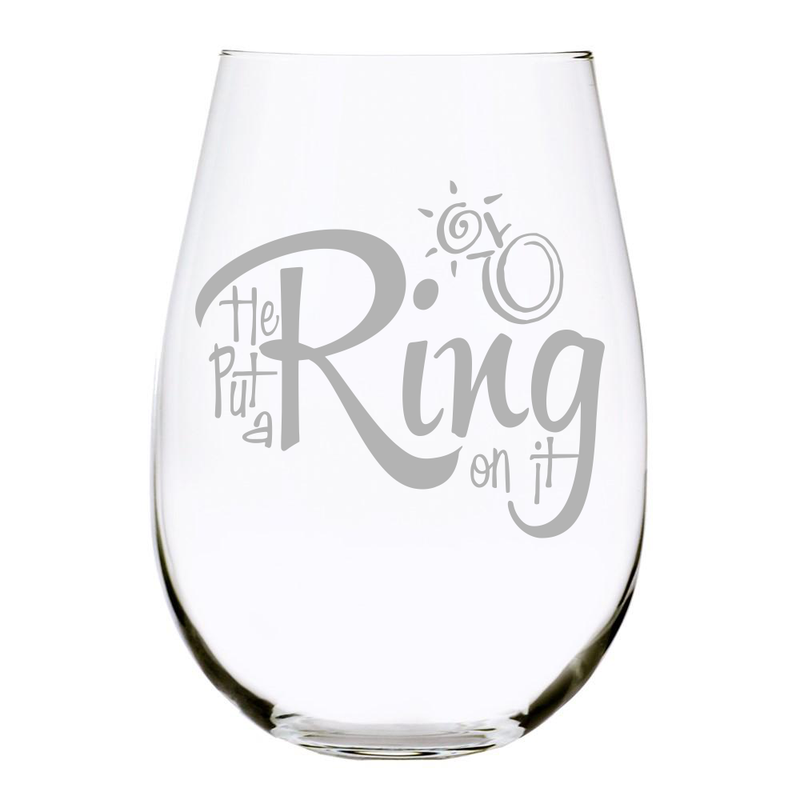 He put a Ring on it 17oz. Lead Free Crystal  stemless wine glass