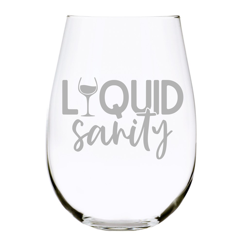 Liquid Sanity , stemless wine glass, 17 oz.