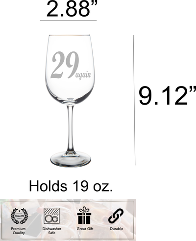 29 Again Funny Birthday Wine Glass - 30th Birthday Themed  Gift for Men and Women -19 oz.