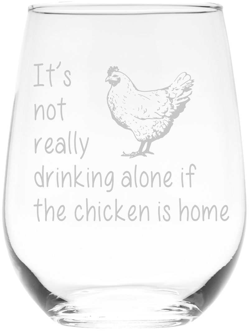 The Chicken  Is Home Funny Stemless Wine Glass - Cute Chicken Themed Gift for Men and Women - 17 oz.
