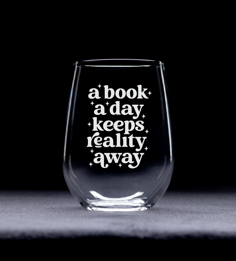 A Book A Day Keeps Reality Away Stemless Wine Glass - Reading Themed Gift for Women and Men - 17 oz.