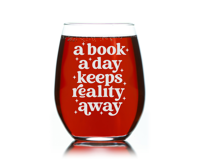 A Book A Day Keeps Reality Away Stemless Wine Glass - Reading Themed Gift for Women and Men - 17 oz.