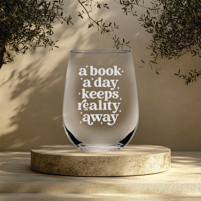 A Book A Day Keeps Reality Away Stemless Wine Glass - Reading Themed Gift for Women and Men - 17 oz.