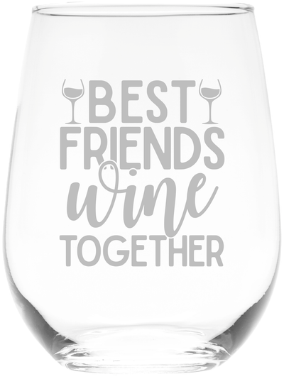 Best Friends Wine Together, Stemless Wine Glass - Best Friend Gift for Women and Men - 17 oz.