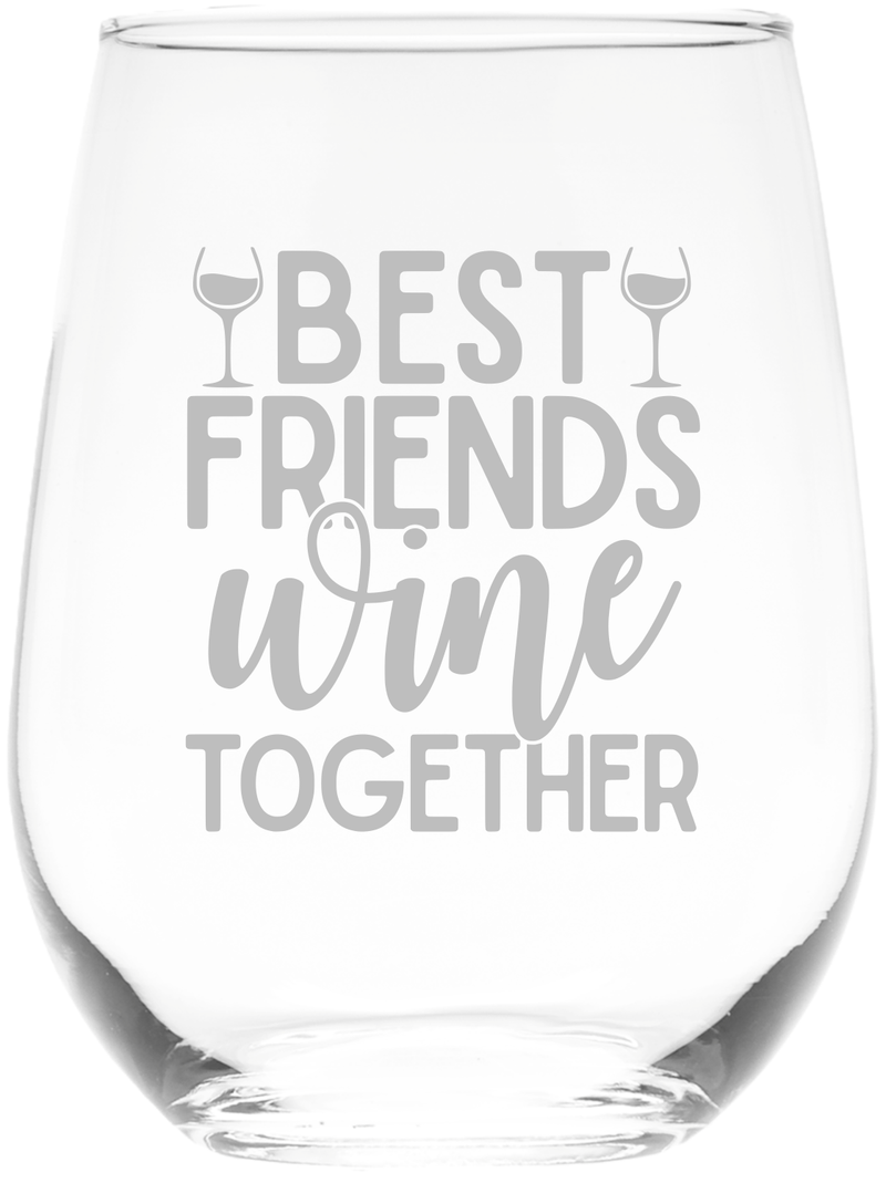 Best Friends Wine Together, Stemless Wine Glass - Best Friend Gift for Women and Men - 17 oz.