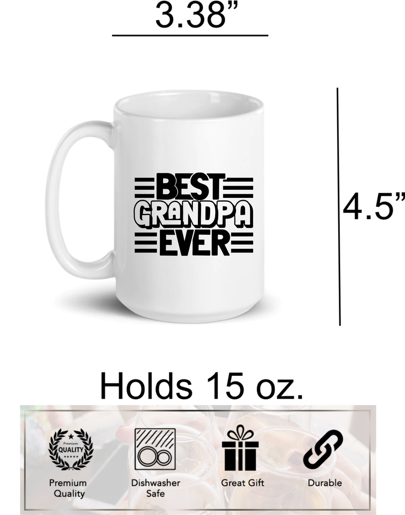 Best Grandpa Ever Ceramic Coffee Mug - Grandpa Gift for Men - 15 oz.