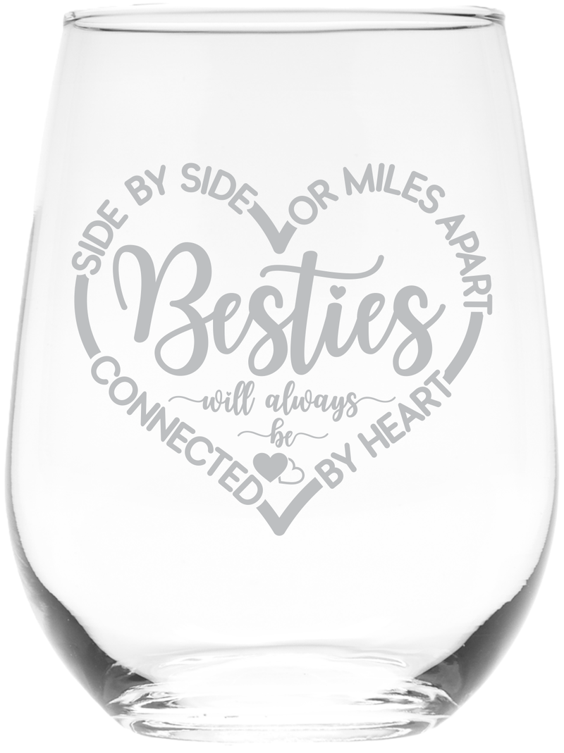 Side By Side or Miles Apart Besties Will Always Be Connected By Heart Stemless Wine Glass - Best Friend Wine Gift for Women and Men - 17 oz.
