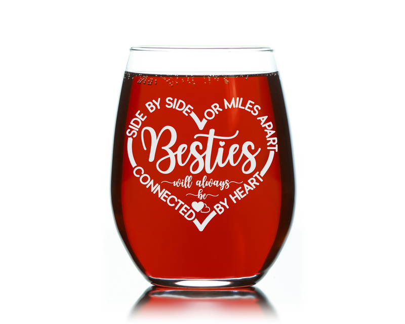 Side By Side or Miles Apart Besties Will Always Be Connected By Heart Stemless Wine Glass - Best Friend Wine Gift for Women and Men - 17 oz.