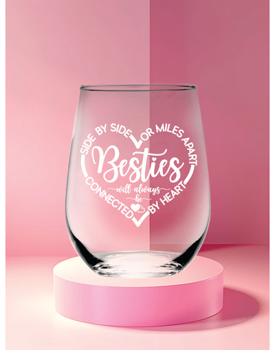 Side By Side or Miles Apart Besties Will Always Be Connected By Heart Stemless Wine Glass - Best Friend Wine Gift for Women and Men - 17 oz.