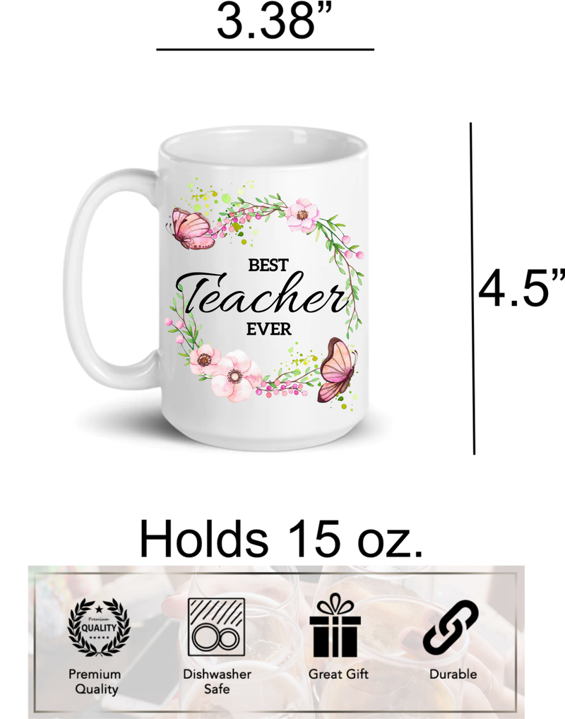 Best Teacher Ever ceramic coffee mug, 15 oz. with butterflies and flowers