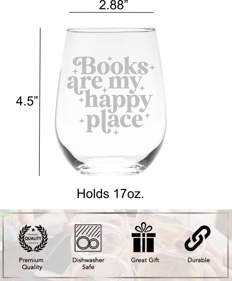 Books Are My Happy Place Stemless Wine Glass - Book Lover Gift for Women and Men - 17 oz.