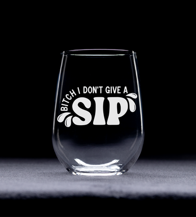 B*itch I Don't Give a Sip Funny Wine Glass for Women - 17 oz. (Style S2)
