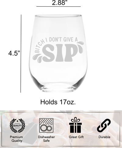 B*itch I Don't Give a Sip Funny Wine Glass for Women - 17 oz. (Style S2)