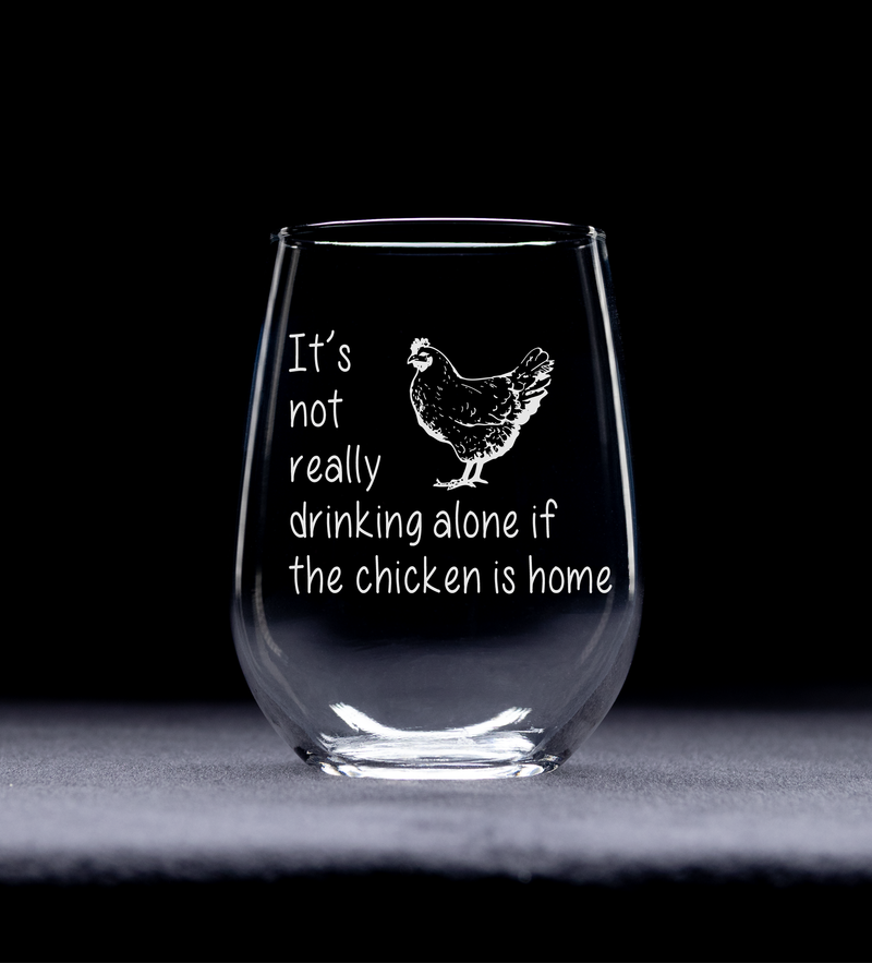 The Chicken  Is Home Funny Stemless Wine Glass - Cute Chicken Themed Gift for Men and Women - 17 oz.
