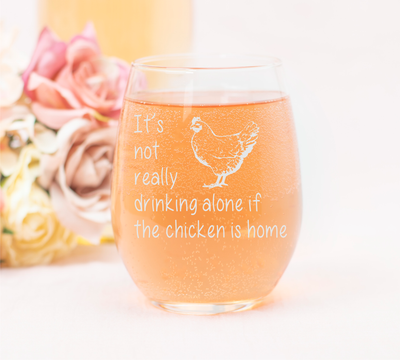 The Chicken  Is Home Funny Stemless Wine Glass - Cute Chicken Themed Gift for Men and Women - 17 oz.