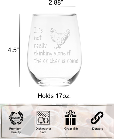 The Chicken  Is Home Funny Stemless Wine Glass - Cute Chicken Themed Gift for Men and Women - 17 oz.