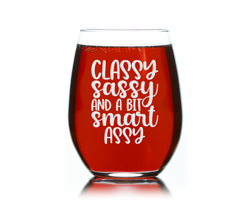 Classy Sassy And A Bit Smart Assy Stemless Wine Glass  -  Funny Gift for Women and Men -17 oz.