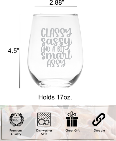 Classy Sassy And A Bit Smart Assy Stemless Wine Glass  -  Funny Gift for Women and Men -17 oz.