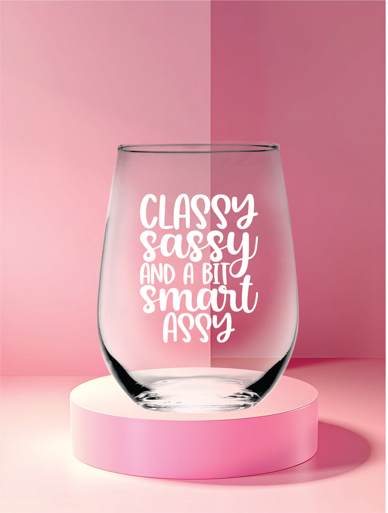 Classy Sassy And A Bit Smart Assy Stemless Wine Glass  -  Funny Gift for Women and Men -17 oz.