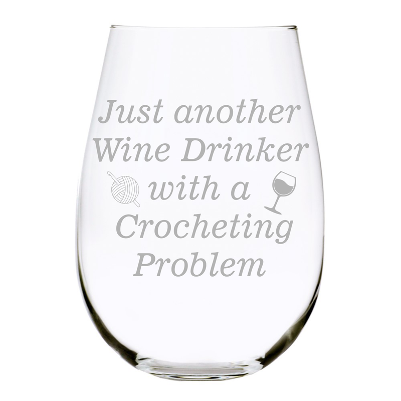 Just another Wine Drinker with a Crocheting Problem stemless wine glass, 17 oz.