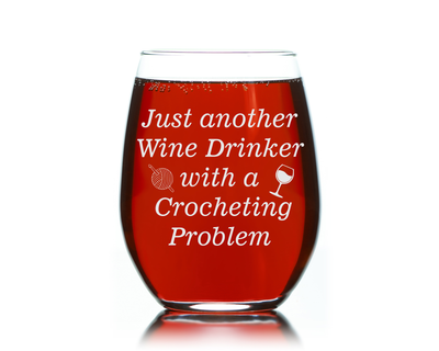 Just Another Wine Drinker With A Crocheting Problem Funny Stemless Wine glass, 17 oz. - Crocheting Gift for Women and Men