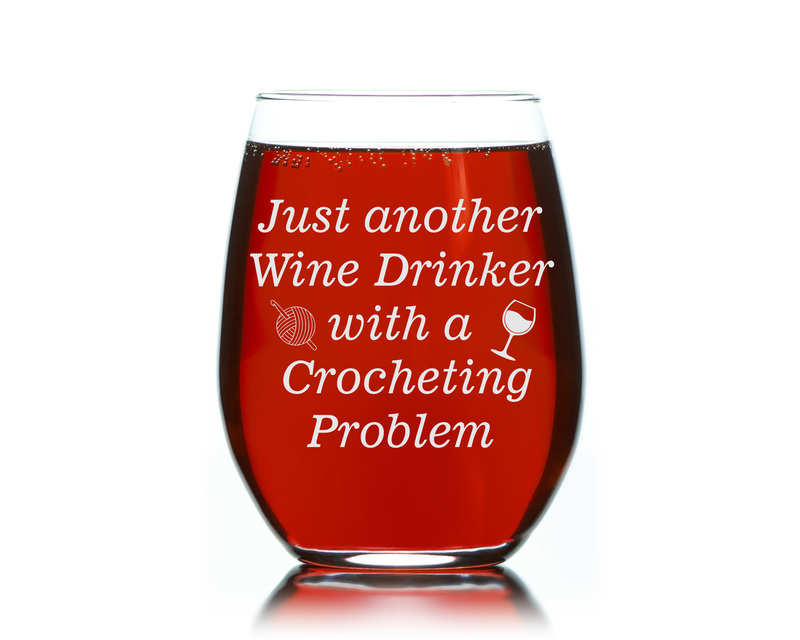 Just Another Wine Drinker With A Crocheting Problem Funny Stemless Wine glass, 17 oz. - Crocheting Gift for Women and Men