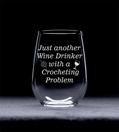 Just Another Wine Drinker With A Crocheting Problem Funny Stemless Wine glass, 17 oz. - Crocheting Gift for Women and Men