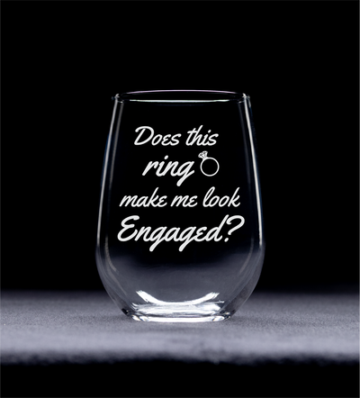 Does this ring make me look Engaged stemless wine glass, 17 oz.