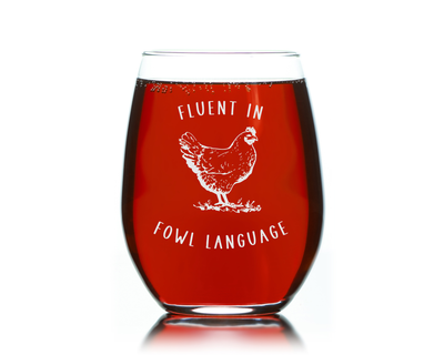 Fluent in Fowl Language Stemless Wine Glass - Chicken Humor Design - Funny Chicken Themed Gift for Women and Men - 17 oz