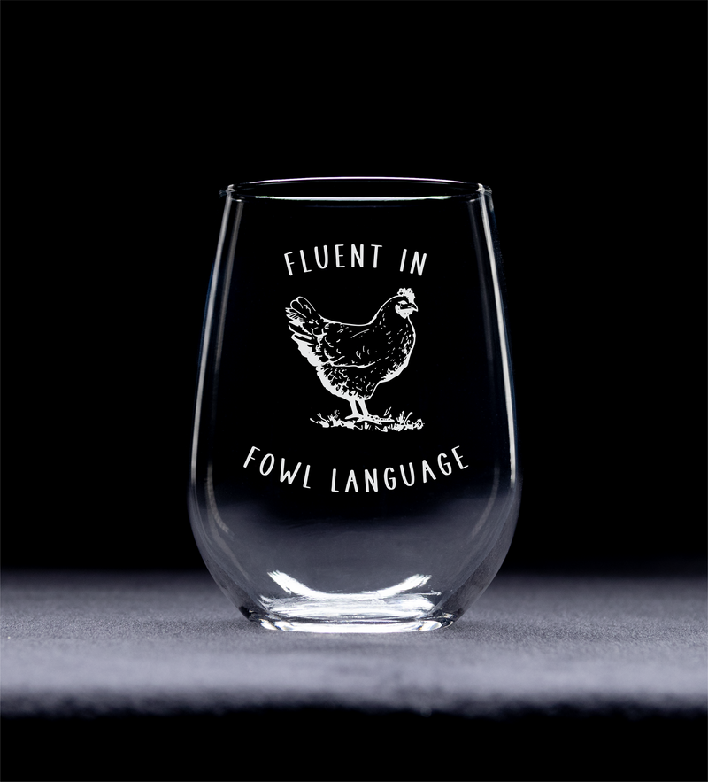 Fluent in Fowl Language Stemless Wine Glass - Chicken Humor Design - Funny Chicken Themed Gift for Women and Men - 17 oz