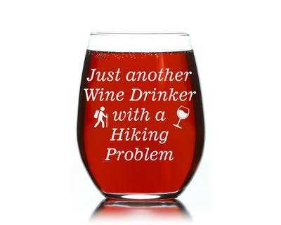 Just Another Wine Drinker With A Hiking Problem Funny Stemless Wine Glass - Hiking  Themed Gift for Women and Men - 17 oz.
