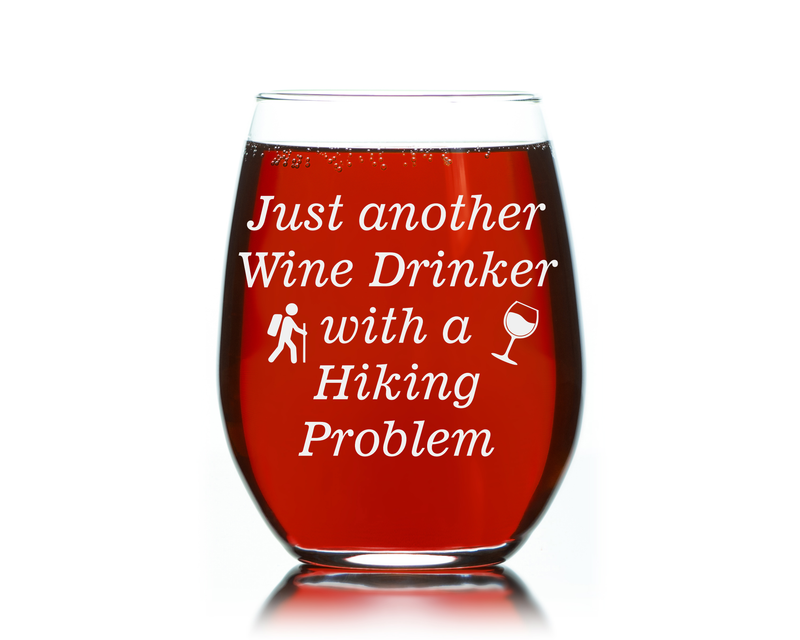 Just Another Wine Drinker With A Hiking Problem Funny Stemless Wine Glass - Hiking  Themed Gift for Women and Men - 17 oz.