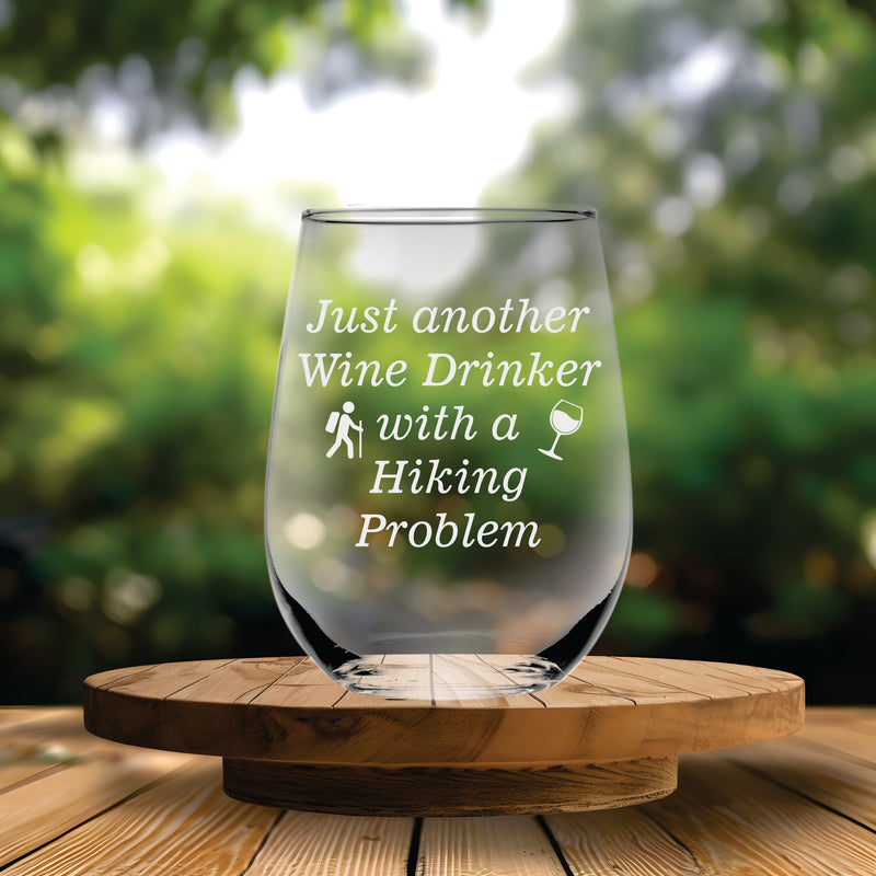 Just Another Wine Drinker With A Hiking Problem Funny Stemless Wine Glass - Hiking  Themed Gift for Women and Men - 17 oz.