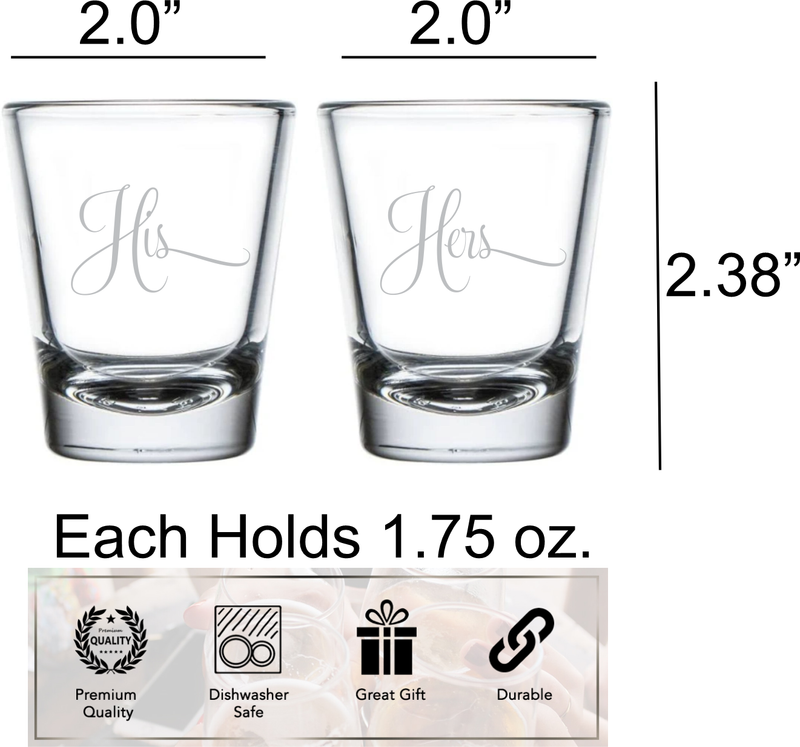His and Hers Shot Glass Set - 2 Pieces - Gift Couples, Bridal, Engagement and Weddings - 1.75 oz.