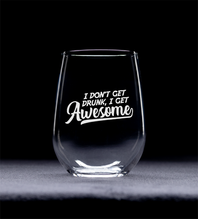I Don't Get Drunk I Get Awesome Funny Stemless Wine Glass, 17 oz.