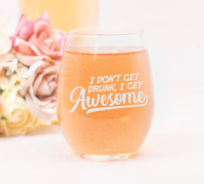 I Don't Get Drunk I Get Awesome Funny Stemless Wine Glass, 17 oz.