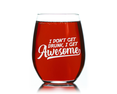 I Don't Get Drunk I Get Awesome Funny Stemless Wine Glass, 17 oz.