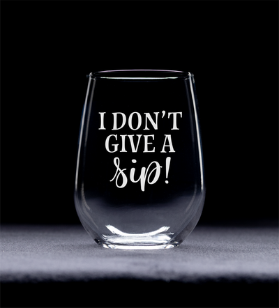 I Don't Give A Sip Stemless Wine Glass - Funny Gift for Women and Men  17 oz.