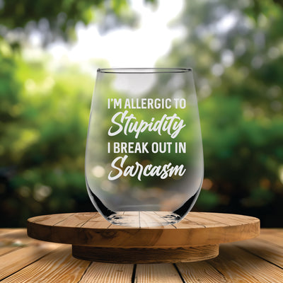 I'm Allergic To Stupidity I Break Out In Sarcasm Funny Sarcastic Stemless Wine Glass - 17 oz.