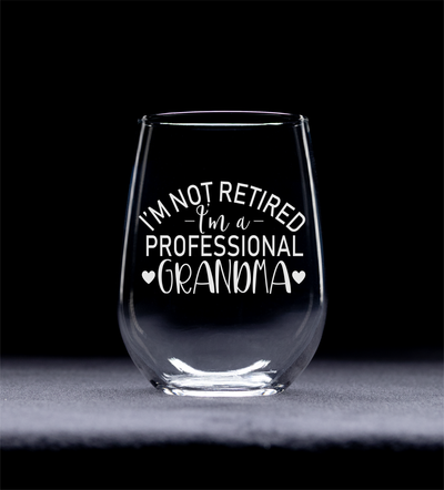 I'm Not Retired I'm a Professional Grandma Stemless Wine Glass - Funny Grandma Gift for Women - 17 oz.
