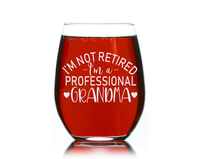 I'm Not Retired I'm a Professional Grandma Stemless Wine Glass - Funny Grandma Gift for Women - 17 oz.