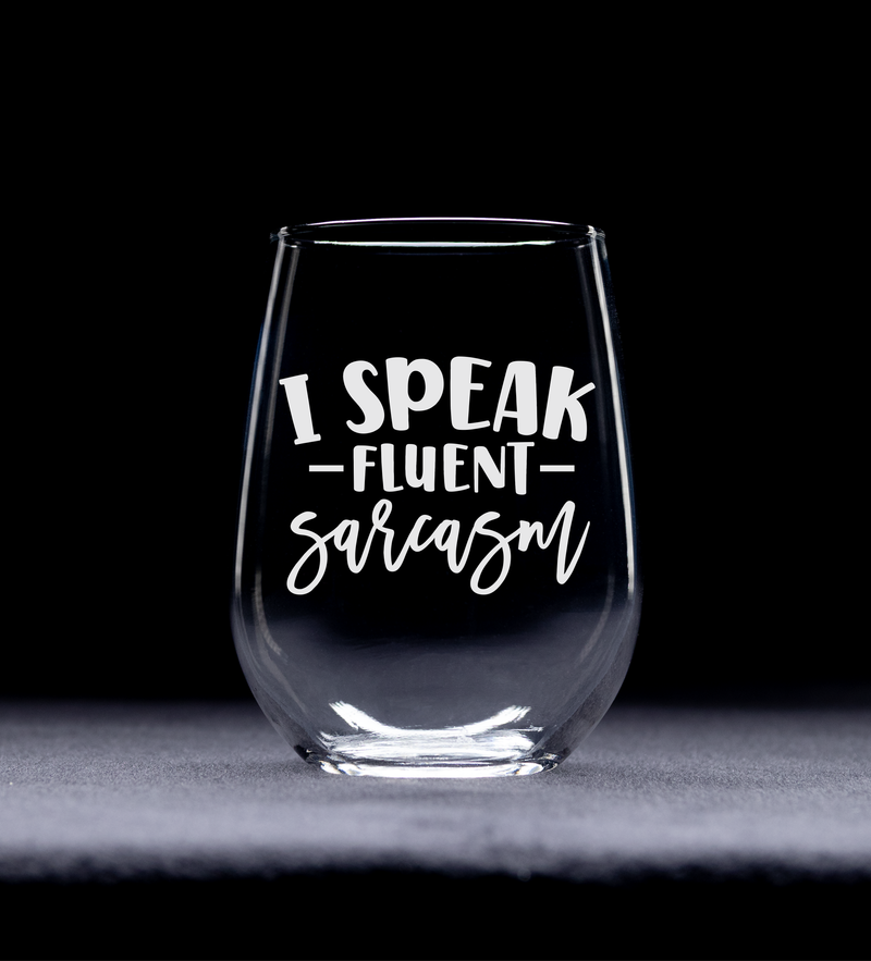 I Speak Fluent Sarcasm Funny Stemless Wine Glass - Sarcastic Themed Gift for Women and Men - 17 oz.