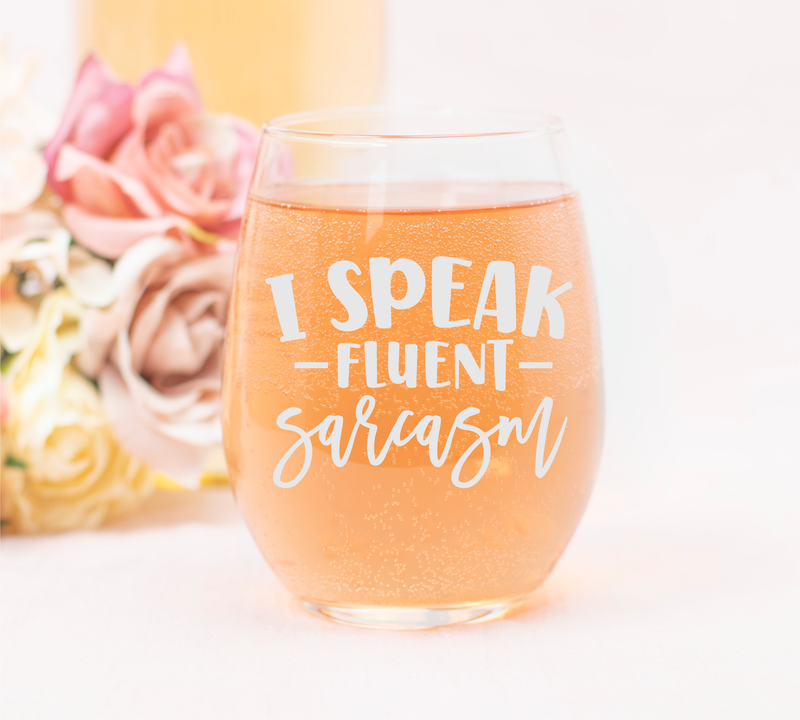 I Speak Fluent Sarcasm Funny Stemless Wine Glass - Sarcastic Themed Gift for Women and Men - 17 oz.