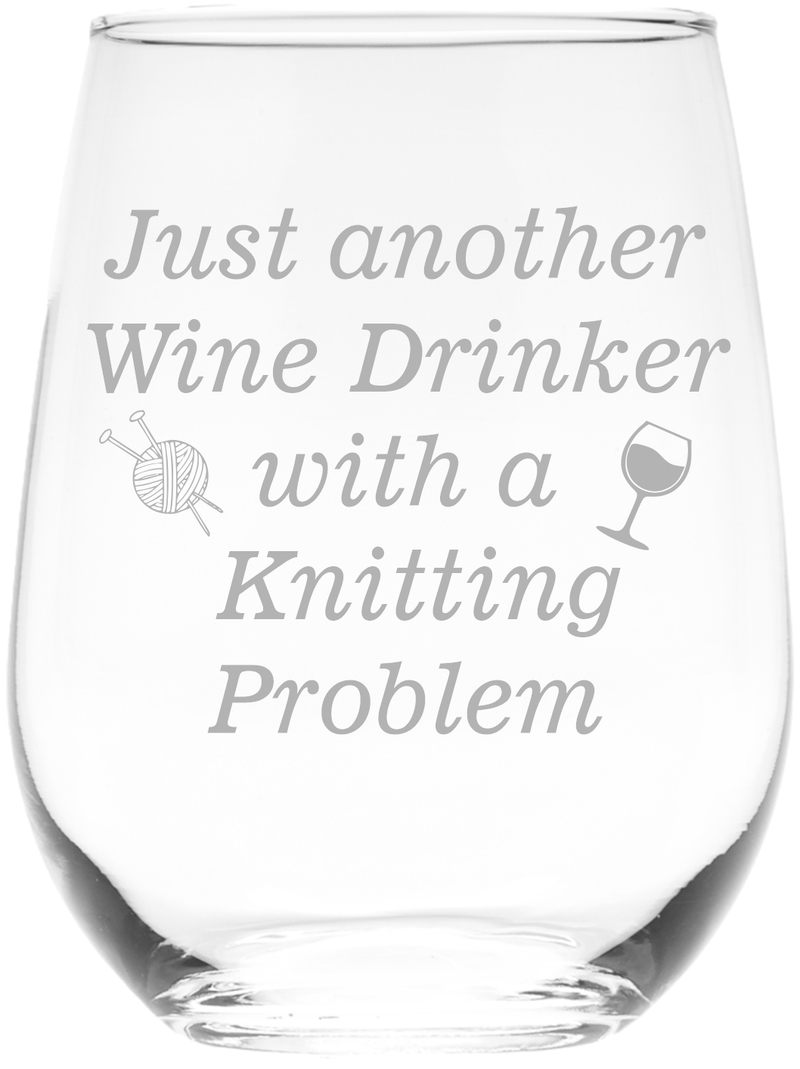 Just Another Wine Drinker With A Knitting Problem Stemless Wine Glass - Funny Knitter Themed Gift for Women and Men -  17 oz.