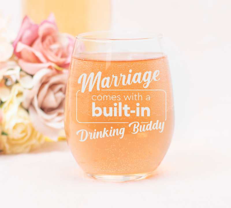 Marriage Comes With A Built - In Drinking Buddy Stemless Wine Glass - Funny Themed Gift for Couples, Anniversaries for Men and Women - 17 oz.
