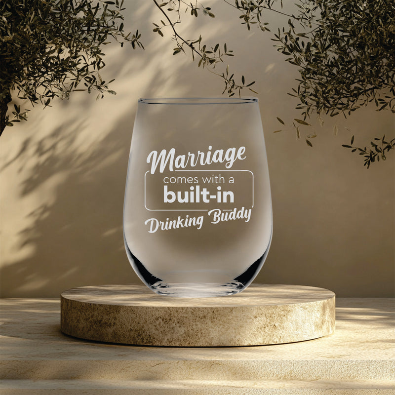 Marriage Comes With A Built - In Drinking Buddy Stemless Wine Glass - Funny Themed Gift for Couples, Anniversaries for Men and Women - 17 oz.