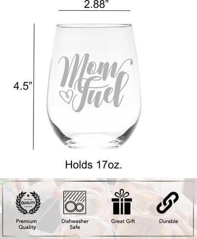 Mom Fuel Funny Stemless Wine Glass - Mom Themed Gift for Women -  17 oz.