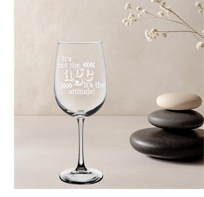 It's Not the Age It's the Attitude Birthday Wine Glass - Funny Birthday Themed Gift for Men and Women - 19 oz.