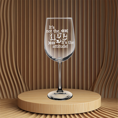 It's Not the Age It's the Attitude Birthday Wine Glass - Funny Birthday Themed Gift for Men and Women - 19 oz.